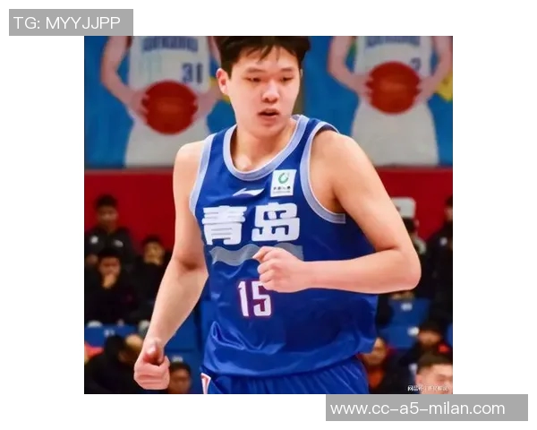 青岛记者点评杨瀚森表现需提升体能挑战仍在后方等待